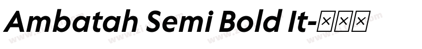 Ambatah Semi Bold It字体转换